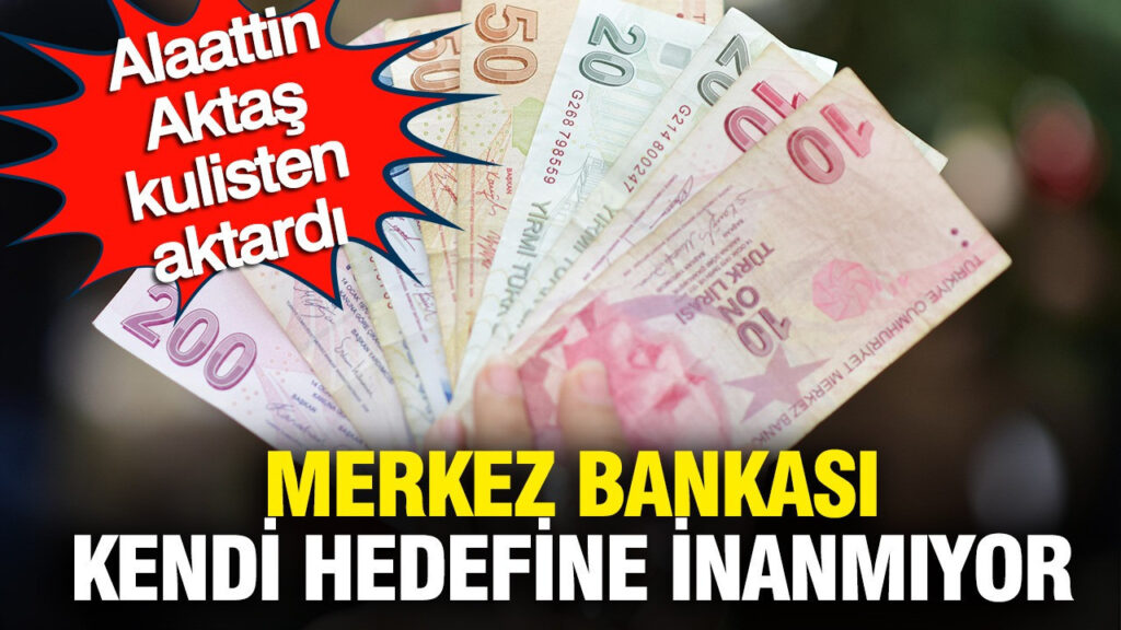 alaattin-aktas-kulisten-aktardi-merkez-bankasi-da-kendi-hedefine-inanmiyor-qT1wX5mH
