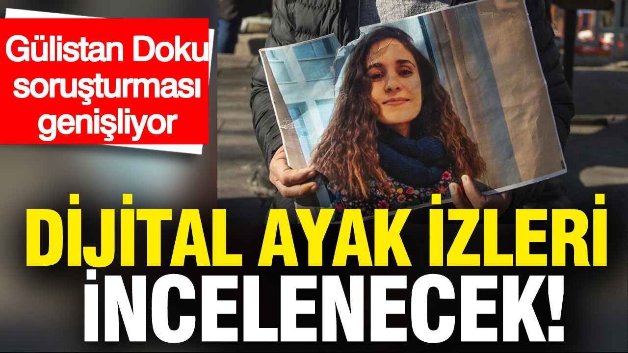 Gülistan Doku Soruşturmasında Yeni Gelişmeler: Dijital İzler Derinlemesine İncelenecek