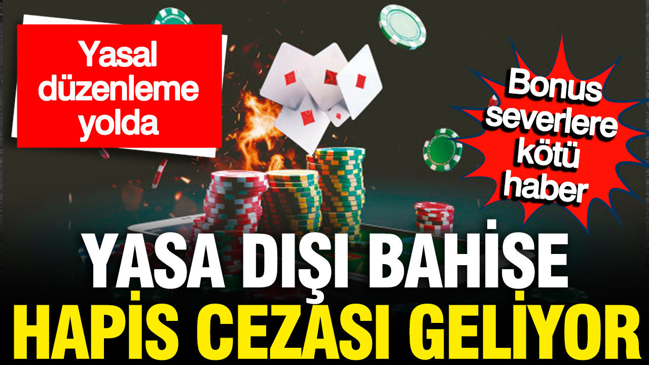 Yasa Dışı Bahis Oynayanlar İçin Hapis Cezası Yolda